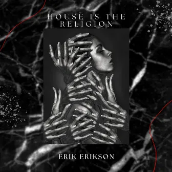 House Is The Religion by Erik Erikson