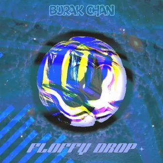 FLOFFY DROP by Burak Chan