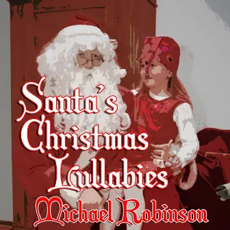 Santa's Christmas Lullabies by Michael Robinson