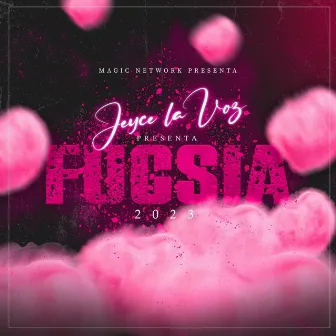 Fucsia by Jeyce La Voz