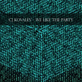 We Like The Party - Single by CJ Kovalev