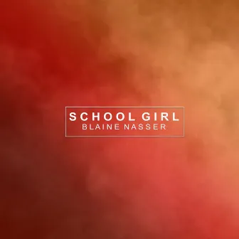 School Girl by Blaine Nasser