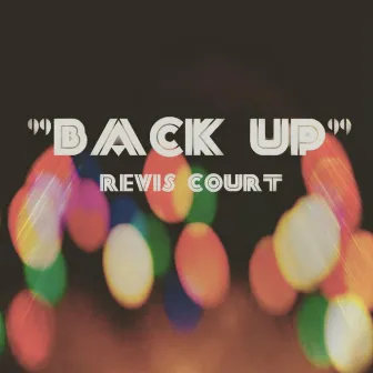 Back Up by Revis Court