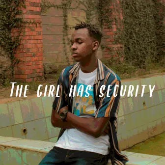 The Girl Has Security by Pete XM