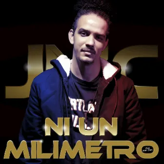 Ni Un Milimetro (The Mix Tape) by JMC