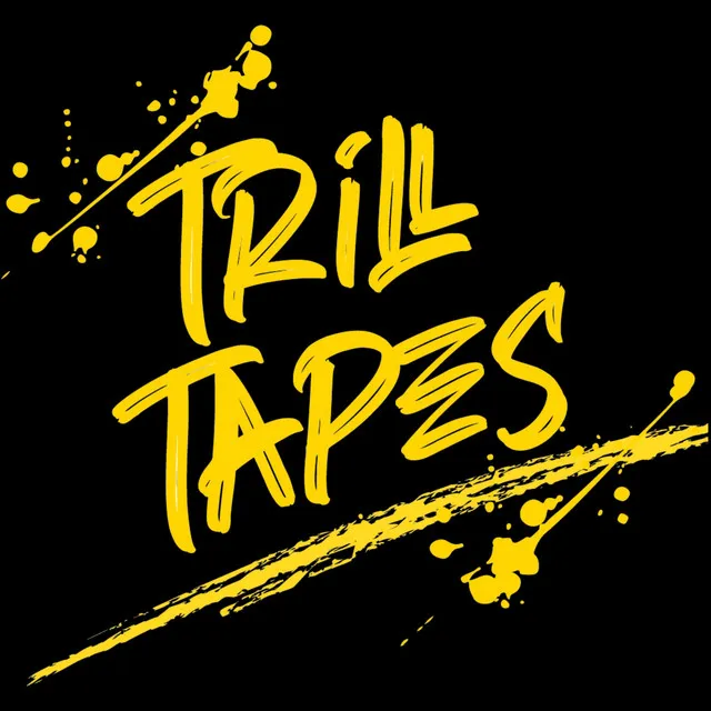 Trill Tapes