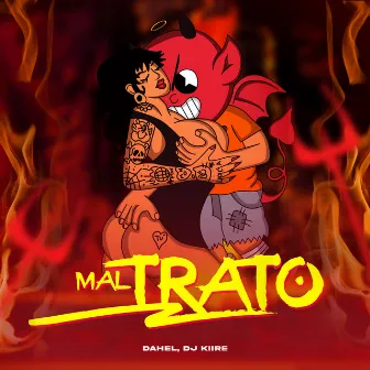 Mal Trato by Dahel