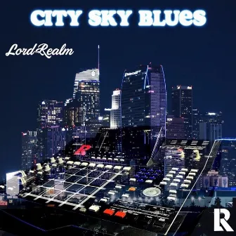 City Sky Blues by Lord Realm