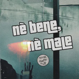 Ne Bene Ne Male by Mental Illness Muzik