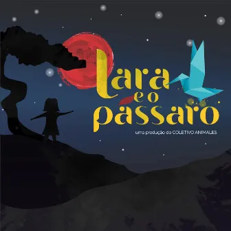 Lara e o Pássaro by Marcelo Onofri