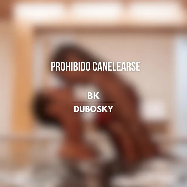 Prohibido Canelearse