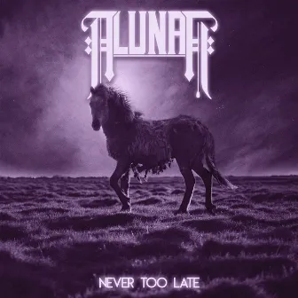 Never Too Late by Alunah