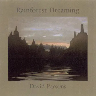 Parsons: Rainforest Dreaming by David Parsons