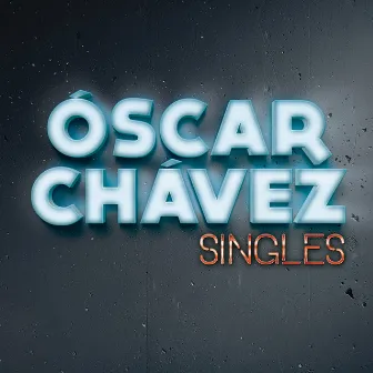 Singles by Óscar Chávez