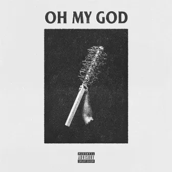 OH MY GOD by Phil Fresh