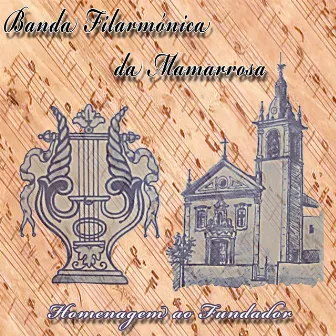 Homenagem ao Fundador by Banda Filarmónica da Mamarrosa