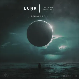 Path of Totality | Remixes Pt. 2 by LUNR