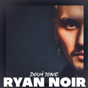 Doua Tone by Ryan Noir