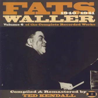 Vol. 6 Of The Complete Recorded Works B by Fats Waller