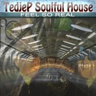 Feel so Real by Tedjep Soulful House