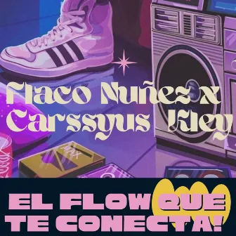 El Flow Que Te Conecta by Carssyus Kley