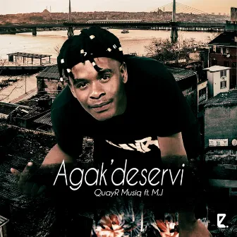 Agak'deservi by QuayR Musiq