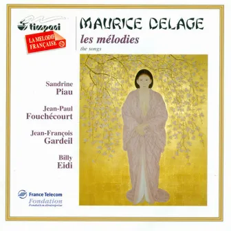 Delage, M.: 4 Poemes Hindous / 3 Melodies / 3 Poemes / 7 Hai-Kais / 3 Poemes Desenchantes / 2 Fables De Jean De La Fontaine by Maurice Delage