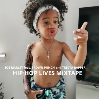 Hip Hop Lives Mixtape by Joe Marley