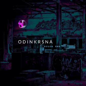 Dolor (Odinkrsna Remix) by Odinkrsna