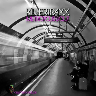 Killertraxx Metropolis, Vol. 7 by Todd Gardner