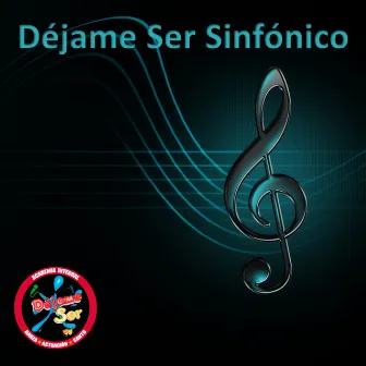 Déjame Ser Sinfónico by Déjame Ser