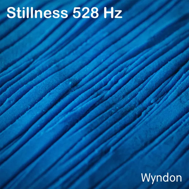 Stillness 528 Hz