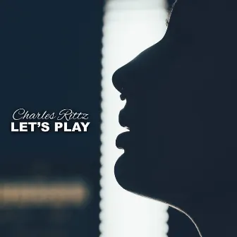 Let's Play by Charles Rittz