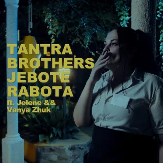 Jebote Rabota by Tantra Brothers