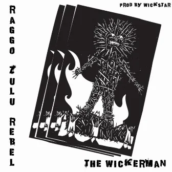 THE Wickerman by Raggo Zulu Rebel