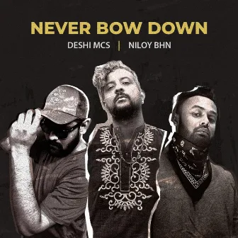 Never Bow Down by Niloy BHN