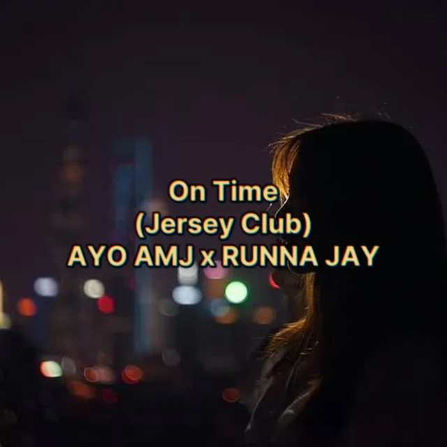 On Time (Jersey Club) AYO AMJ x RUNNA JAY [AYO AMJ & RUNNA JA Remix]