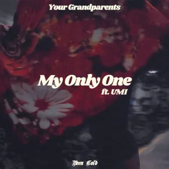 My Only One by Your Grandparents