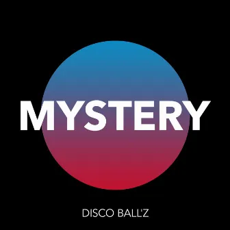 Mystery by Disco Ball'z