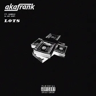 Lots (feat. Jay Ant & Iamsu!) - Single by akafrank