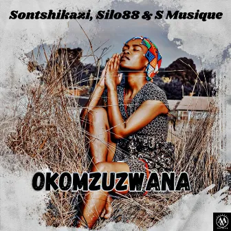 Okomzuzwana (Original mix) by Sontshikazi