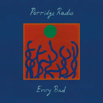 Every Bad (Expanded Edition) by Porridge Radio