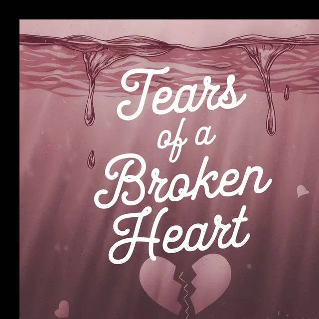 Tears of a Broken Heart