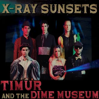 X-Ray Sunsets by Timur and the Dime Museum