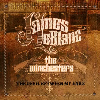 The Devil Between My Ears by James LeBlanc