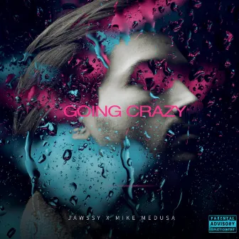 Going Crazy by Jawssy