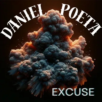 Excuse by Daniel Poeta