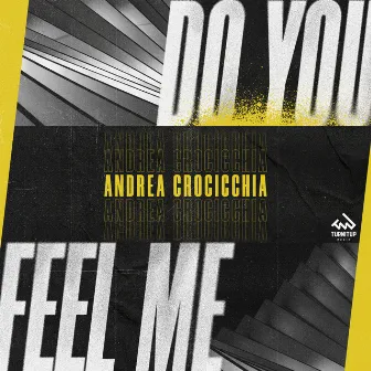 Do You Feel Me by Andrea Crocicchia