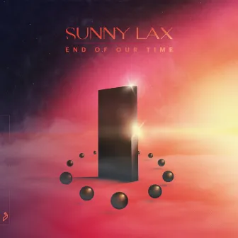 End Of Our Time by Sunny Lax