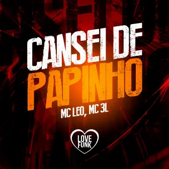 Cansei de Papinho by MC 3L